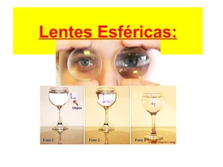 Lentes Esféricas:
 