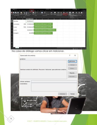 © 2017 - GILBERTO MENDES | Todos os direitos reservados
16
Na caixa de diálogo vamos clicar em Adicionar.
 