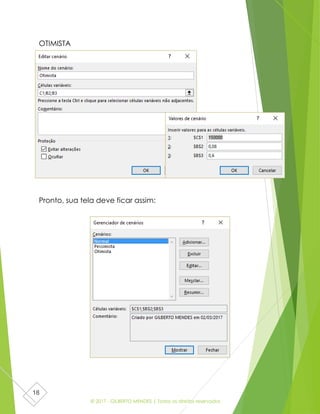 © 2017 - GILBERTO MENDES | Todos os direitos reservados
18
OTIMISTA
Pronto, sua tela deve ficar assim:
 