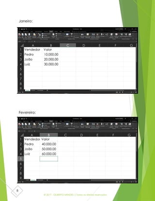 © 2017 - GILBERTO MENDES | Todos os direitos reservados
8
Janeiro:
Fevereiro:
 