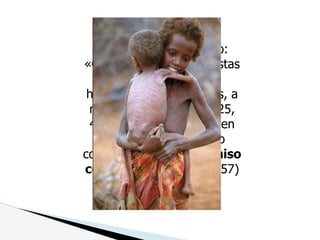 “Las palabras de Cristo:
«Cuantas veces hagan estas
cosas a uno de mis
hermanos más pequeños, a
mí me lo hicieron» (Mt 25,
40) no deben quedarse en
un piadoso deseo, sino
convertirse en compromiso
concreto de vida” (CA 57)
Juicio Final
 