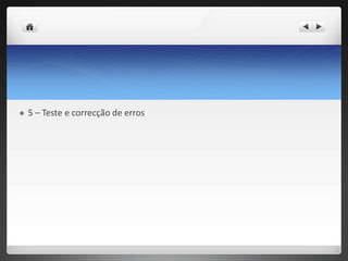 5 – Teste e correcção de erros