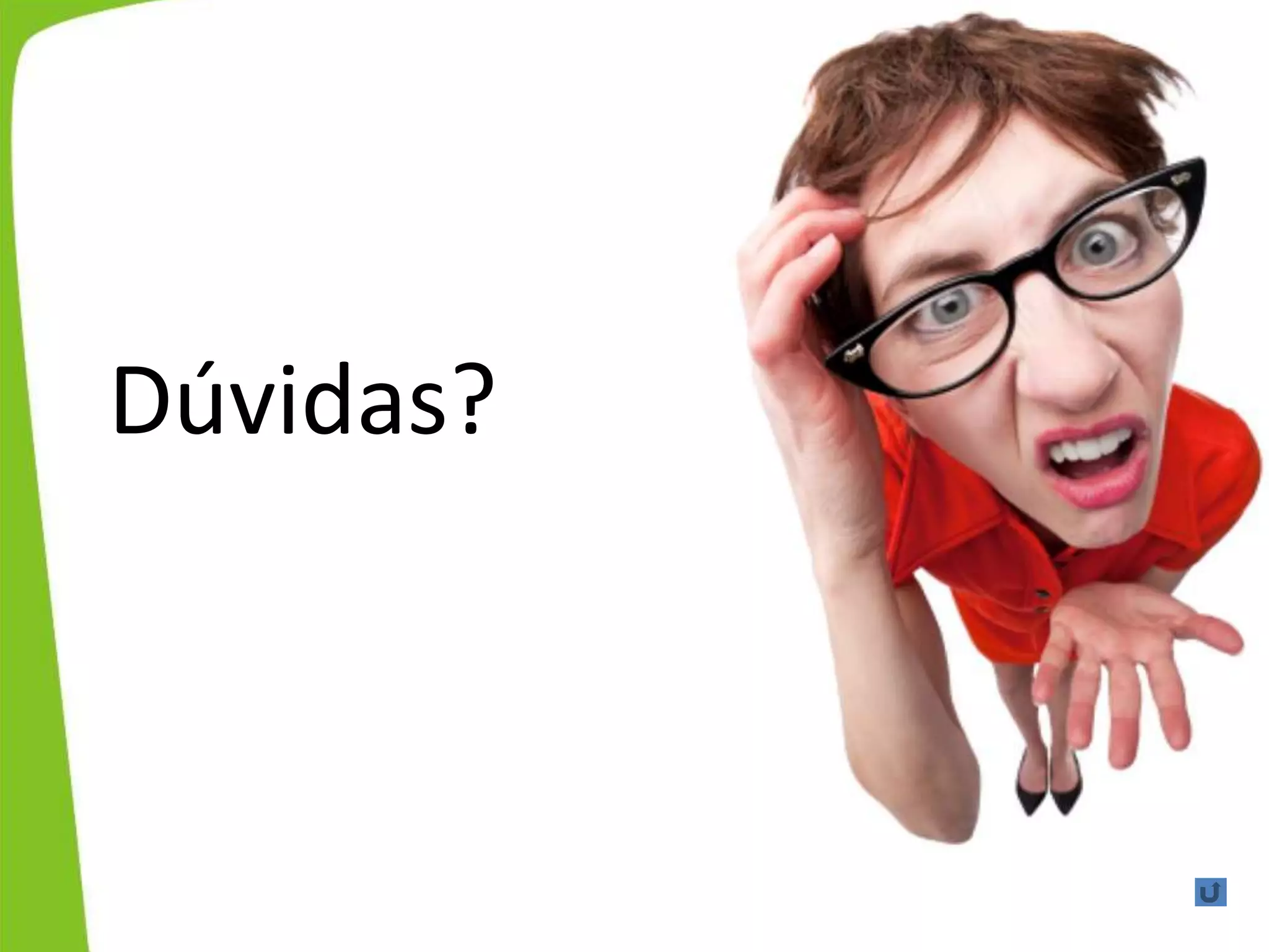 Dúvidas?
 