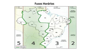Fusos Horários
 