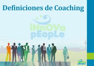 Definiciones de Coaching
 