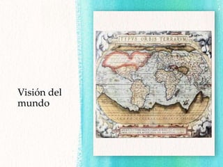 Visión del
mundo
 