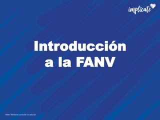 Introducción
a la FANV
FANV: fibrilación auricular no valvular.
 