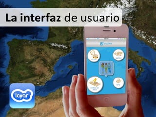 La interfaz de usuario
 