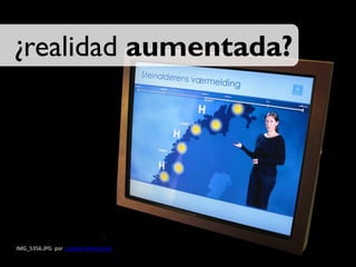 ¿realidad aumentada?




IMG_5356.JPG por Esteban Manchado
 