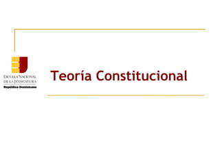 Teoría Constitucional
 