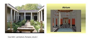 Casa Vetti – peristylium, Pompeia, século I
 