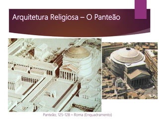 Panteão; 125-128 – Roma (Enquadramento)
 