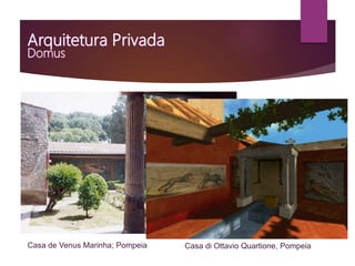 Casa de Venus Marinha; Pompeia Casa di Ottavio Quartione, Pompeia
 