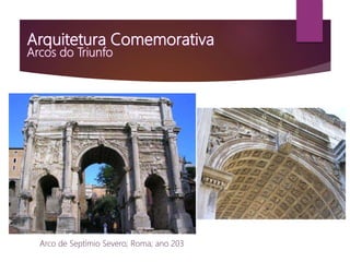 Arco de Septímio Severo; Roma; ano 203
 