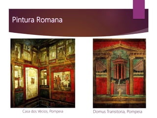 Casa dos Vécios, Pompeia Domus Transitoria, Pompeia
 