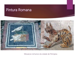 Mosaicos romanos da cidade de Pompeia
 