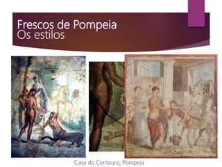 Casa do Centauro; Pompeia
 