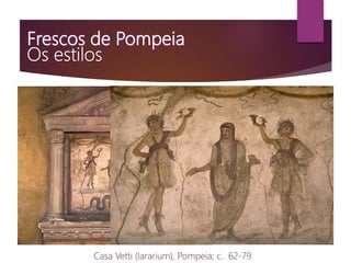 Casa Vetti (lararium), Pompeia; c. 62-79
 