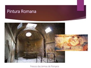Frescos das termas de Pompeia
 