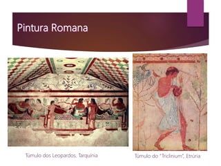 Túmulo dos Leopardos, Tarquínia Túmulo do “Triclinium”, Etrúria
 