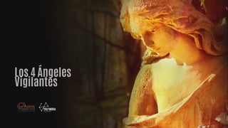 Los 4 Ángeles
Vigilantes
 