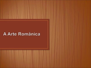 Módulo 3   a arte românica