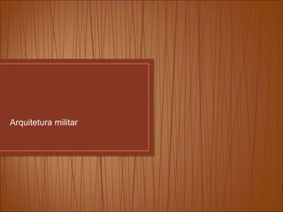 Arquitetura militar
 