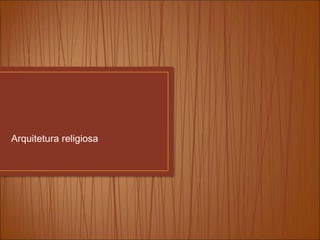 Arquitetura religiosa
 