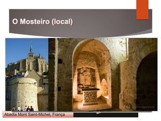 Abadia Mont Saint-Michel, França
 