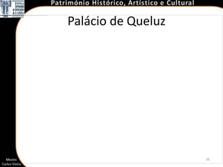 Palácio de Queluz




                    26
 