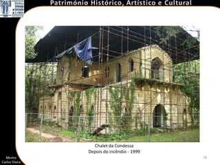 Chalet da Condessa
Depois do incêndio - 1999
                            28
 