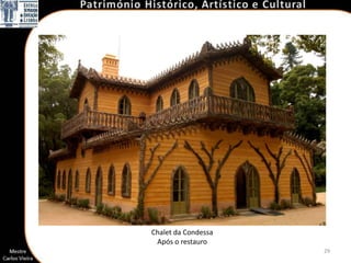 Chalet da Condessa
 Após o restauro
                     29
 