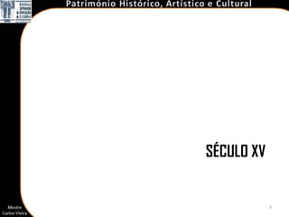 SÉCULO XV


            3
 