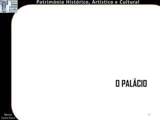 O PALÁCIO


            35
 