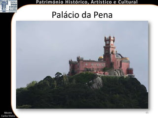 Palácio da Pena




                  65
 