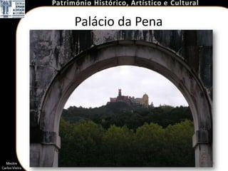 Palácio da Pena




                  66
 