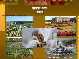 Versalhes
Jardins
 