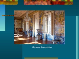 Corredor dos azulejos
 