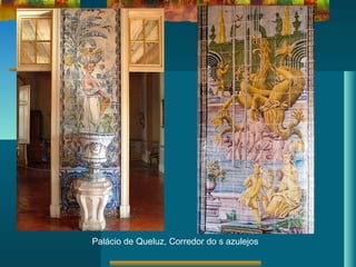 Palácio de Queluz, Corredor do s azulejos
 