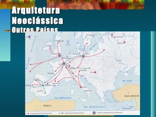 ArquiteturaArquitetura
NeoclássicaNeoclássica
Outros PaísesOutros Países
 