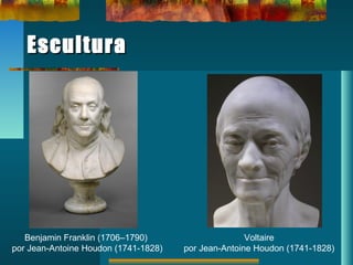 EsculturaEscultura
Benjamin Franklin (1706–1790)
por Jean-Antoine Houdon (1741-1828)
Voltaire
por Jean-Antoine Houdon (1741-1828)
 