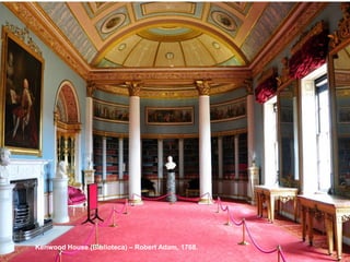 Kenwood House (Biblioteca) – Robert Adam, 1768.

 