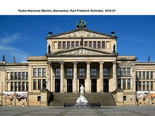 Teatro Nacional (Berlim, Alemanha). Karl Friedrich Schinkel, 1818-21

 