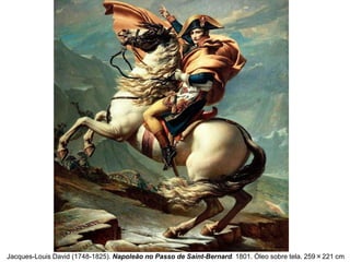 Jacques-Louis David (1748-1825). Napoleão no Passo de Saint-Bernard. 1801. Óleo sobre tela. 259×221 cm

 