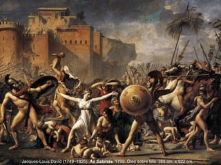 Jacques-Louis David (1748–1825). As Sabinas. 1799. Óleo sobre tela. 385 cm. x 522 cm.

 