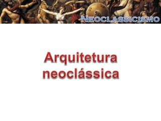 A Arte Neoclássica