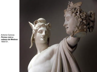 Antonio Canova
Perseu com a
cabeça da Medusa
1800-01.

 