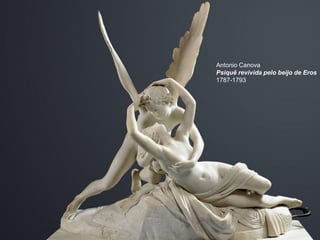 Antonio Canova
Psiquê revivida pelo beijo de Eros
1787-1793

 