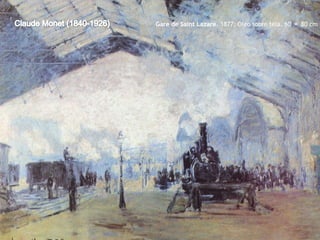 Gare de Saint Lazare. 1877. Óleo sobre tela. 60 × 80 cm

 