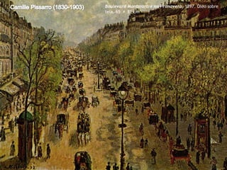 Boulevard Montmartre na Primavera, 1897. Óleo sobre
tela. 65 × 81 cm

 